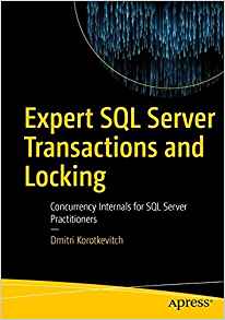 My book: Expert SQL Server Transactions and Locking